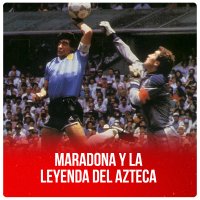 Maradona y la leyenda del Azteca