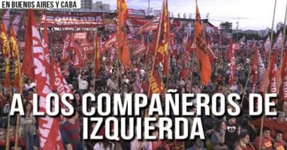 En Buenos Aires y CABA: A los compañeros de izquierda