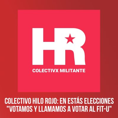 Colectivo Hilo Rojo: En estas elecciones "Votamos y llamamos a votar al FIT-U"