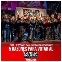 7 de Septiembre | Elecciones en la provincia de Buenos Aires / 5 Razones para votar al Frente de Izquierda y de Trabajadores Unidad
