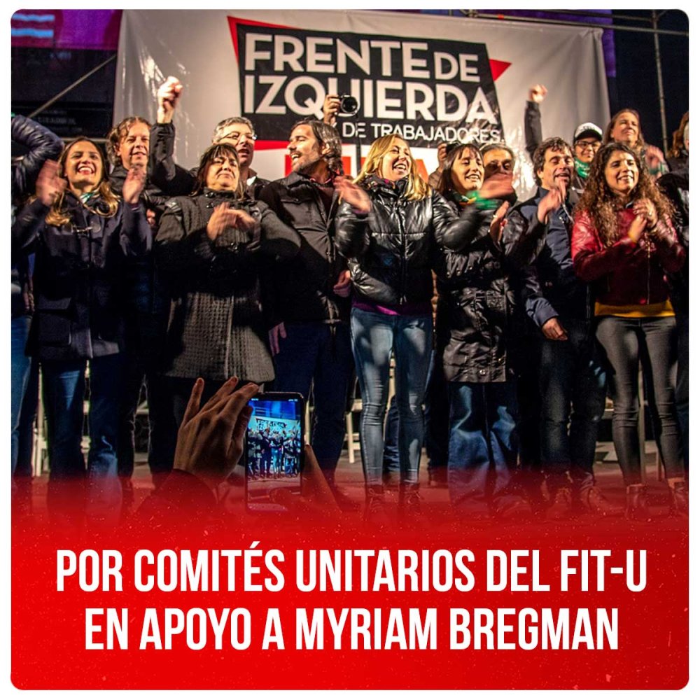 Por comités unitarios del FIT-U en apoyo a Myriam Bregman