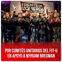 Por comités unitarios del FIT-U en apoyo a Myriam Bregman