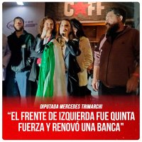 Diputada Mercedes Trimarchi / “EL FRENTE DE IZQUIERDA FUE QUINTA FUERZA Y RENOVÓ UNA BANCA"