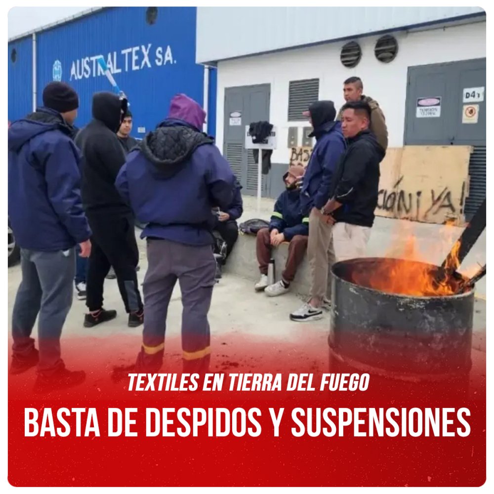 Textiles en Tierra del Fuego / Basta de despidos y suspensiones