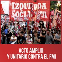 Acto amplio y unitario contra el FMI