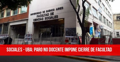 Sociales - UBA: Paro no docente impone cierre de Facultad
