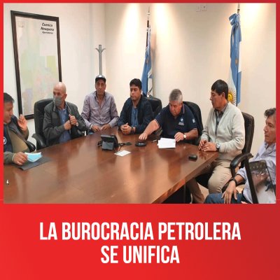 La burocracia petrolera se unifica