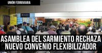 Unión Ferroviaria: Asamblea del Sarmiento rechaza el nuevo convenio flexibilizador