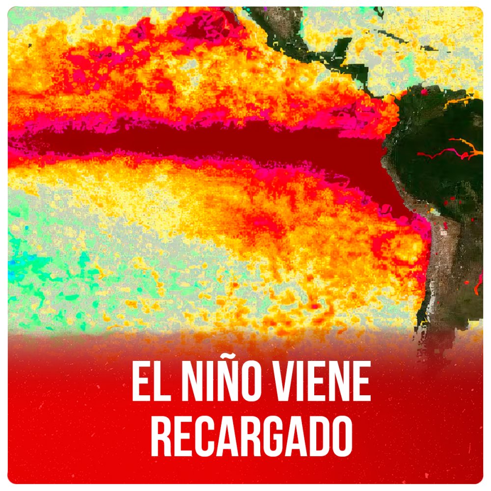 El Niño viene recargado