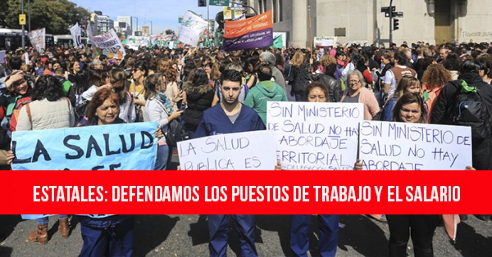 Estatales: defendamos los puestos de trabajo y el salario