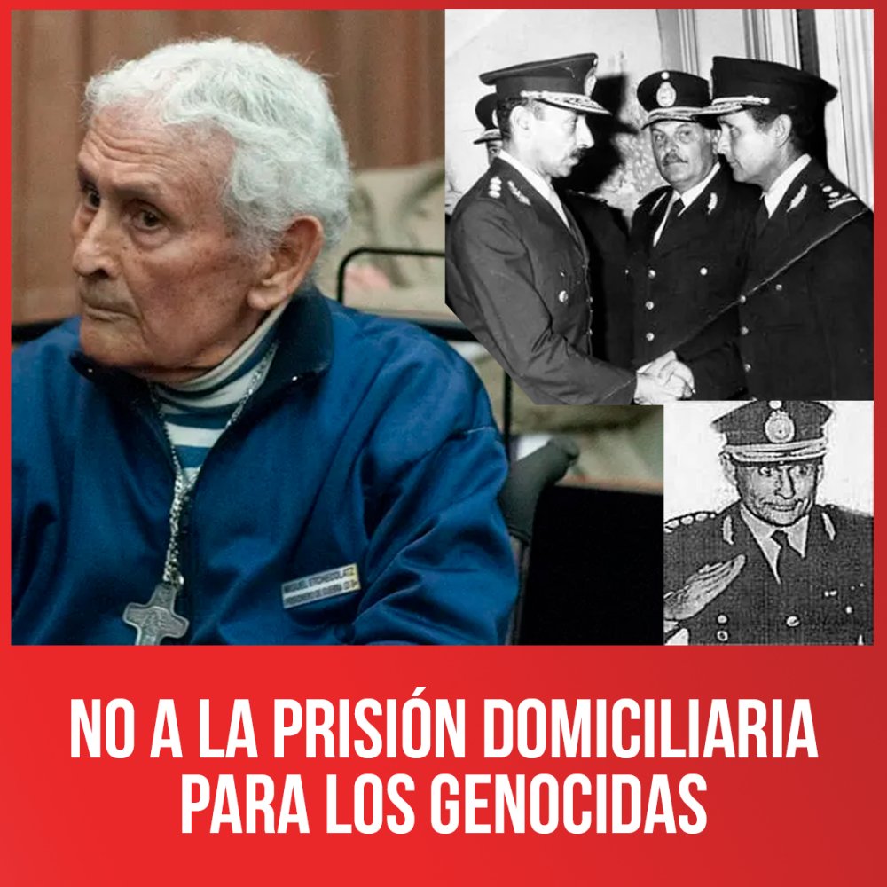 No a la prisión domiciliaria para los genocidas