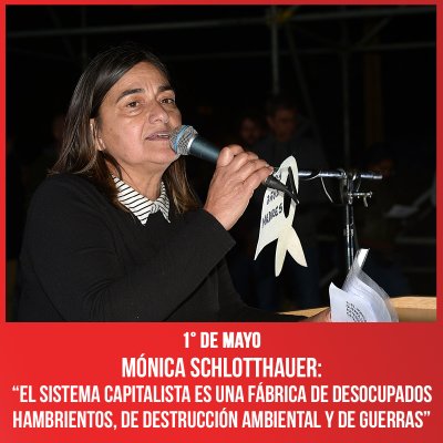 1° de Mayo FITU / Mónica Schlotthauer “El sistema capitalista es una fábrica de desocupados hambrientos, de destrucción ambiental y de guerras”