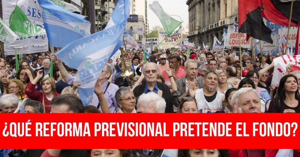 ¿Qué reforma previsional pretende el Fondo?