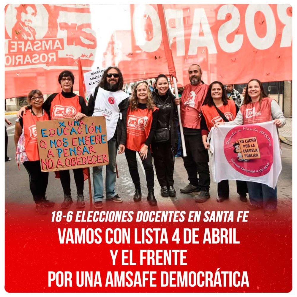18-6 elecciones docentes en Santa Fe / Vamos con lista 4 de Abril y el Frente por una Amsafe Democrática