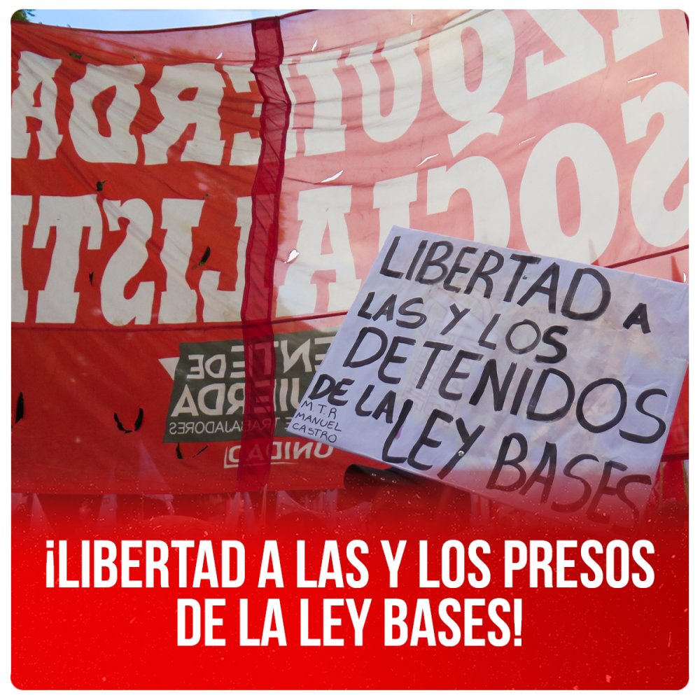 ¡Libertad a las y los presos de la Ley Bases!