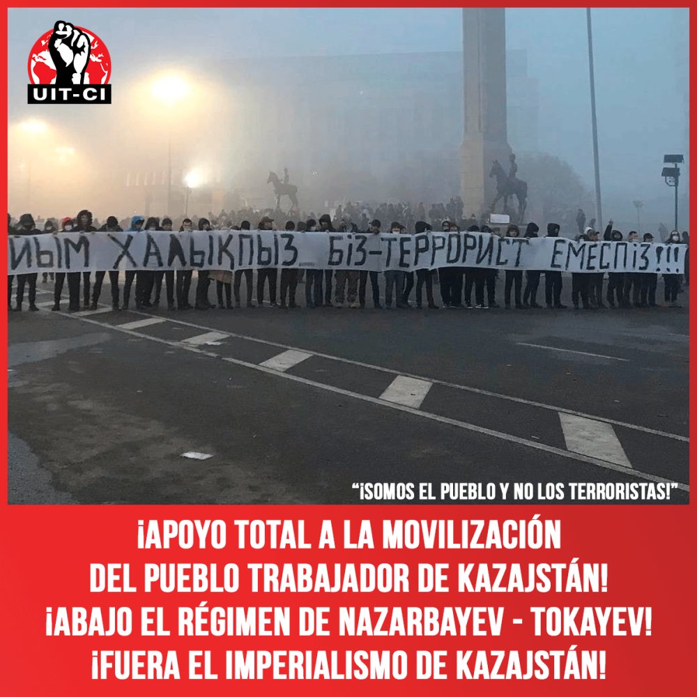¡Apoyo total a la movilización del pueblo trabajador de Kazajstán! ¡Abajo el régimen de Nazarbayev - Tokayev! ¡Fuera el imperialismo de Kazajstán!