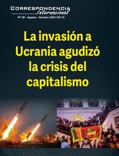 Ya salió la Correspondencia Internacional N°50: La invasión a Ucrania agudizó la crisis del capitalismo