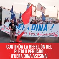 Continúa la rebelión del pueblo peruano: ¡Fuera Dina asesina!