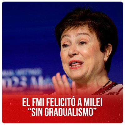 El FMI felicitó a Milei “sin gradualismo”