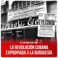 El 2 de agosto de 1960 / La revolución cubana expropiaba a la burguesía