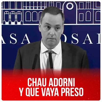 Chau Adorni y que vaya preso