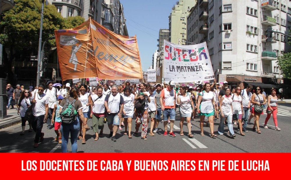 Los docentes de CABA y Buenos Aires en pie de lucha