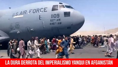 La dura derrota del imperialismo yanqui en Afganistán