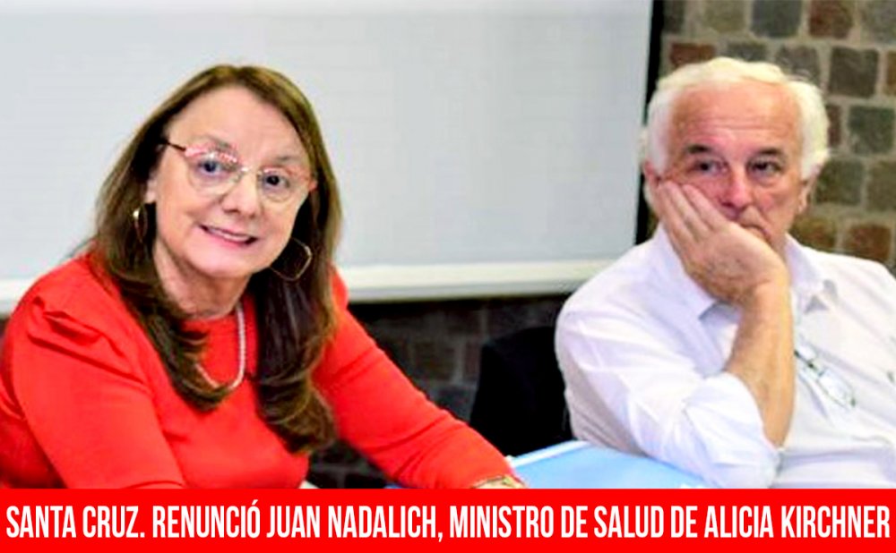 Santa Cruz. Renunció Juan Nadalich, ministro de Salud de Alicia Kirchner