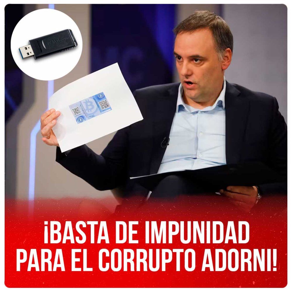¡Basta de impunidad para el corrupto Adorni!