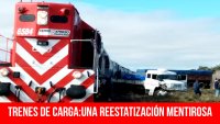 Trenes de carga: una reestatización mentirosa