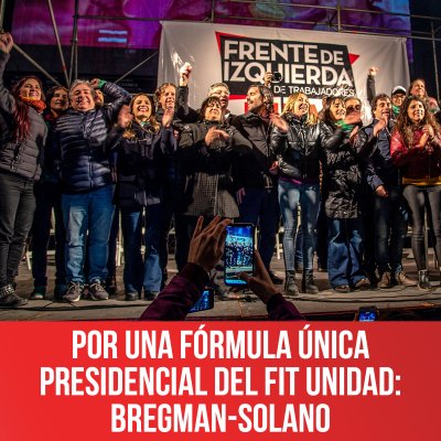 Por una fórmula única presidencial del FIT Unidad: Bregman-Solano