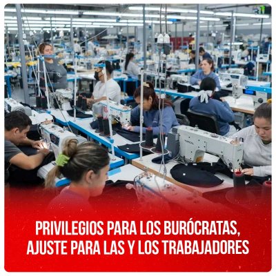 Privilegios para los burócratas, ajuste para las y los trabajadores