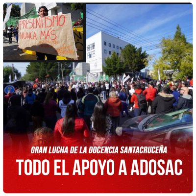 Gran lucha de la docencia santacruceña / Todo el apoyo a Adosac