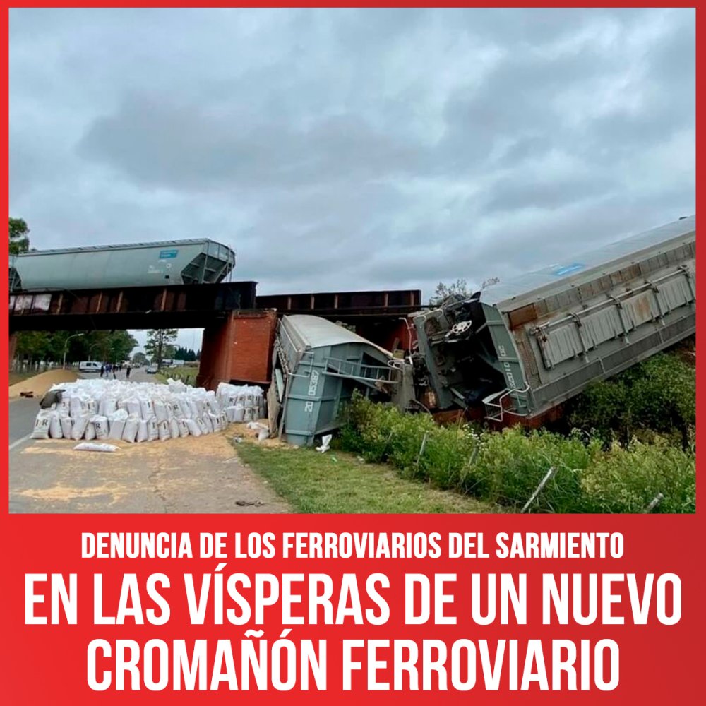 Denuncia de los ferroviarios del Sarmiento / En las vísperas de un nuevo Cromañón ferroviario