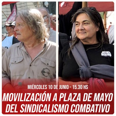 Miércoles 10 de junio - 15.30 hs / Movilización a Plaza de Mayo del sindicalismo combativo