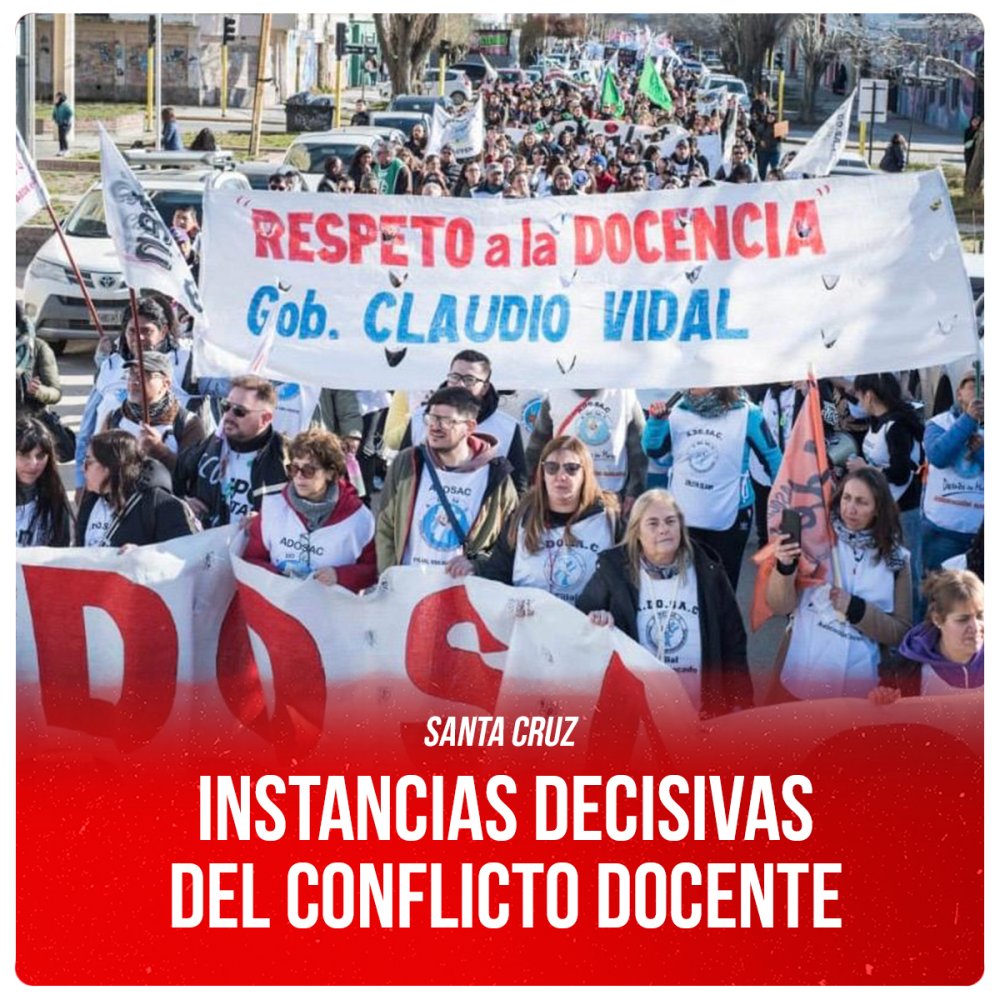 Santa Cruz / Instancias decisivas del conflicto docente