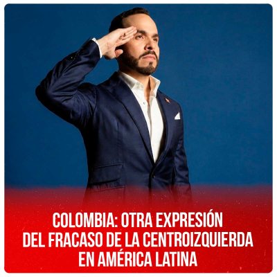 Colombia: Otra expresión del fracaso de la centroizquierda en América Latina