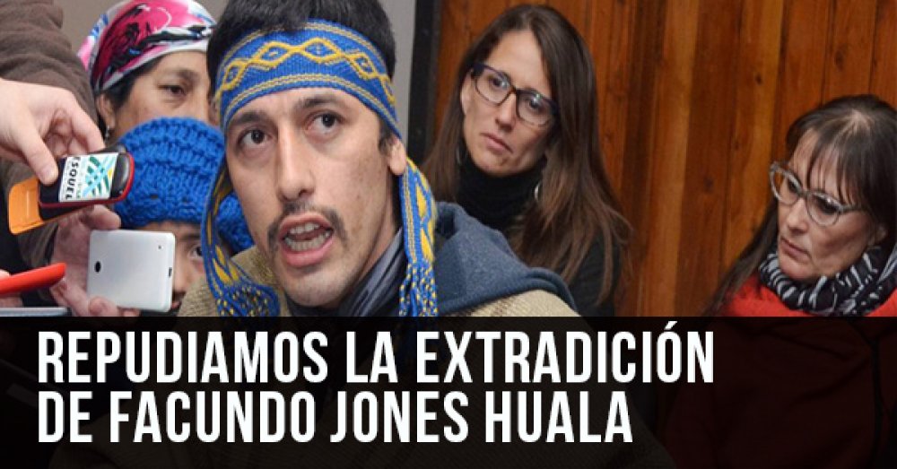 Repudiamos la extradición de Facundo Jones Huala