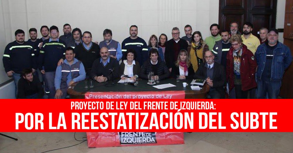 Proyecto de ley del Frente de Izquierda: Por la reestatización del subte