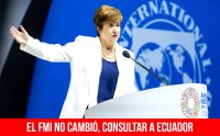 El FMI no cambió, consultar a Ecuador