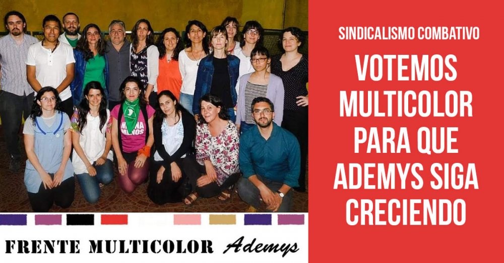Sindicalismo combativo: Votemos Multicolor para que Ademys siga creciendo
