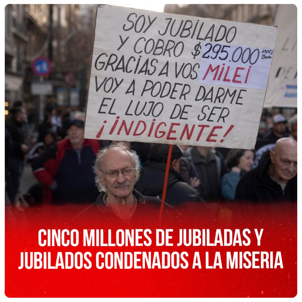 Cinco millones de jubiladas y jubilados condenados a la miseria