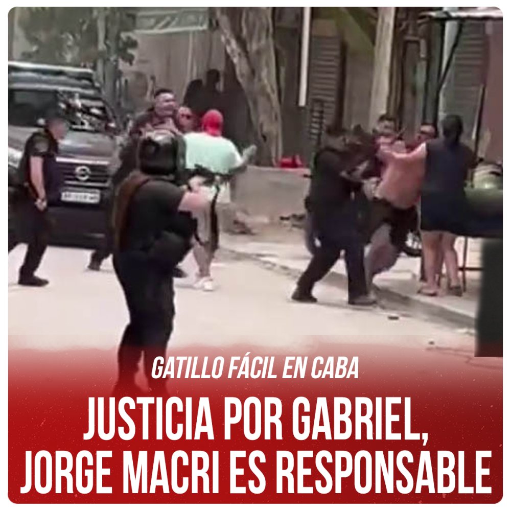 Gatillo fácil en CABA / Justicia por Gabriel, Jorge Macri es responsable