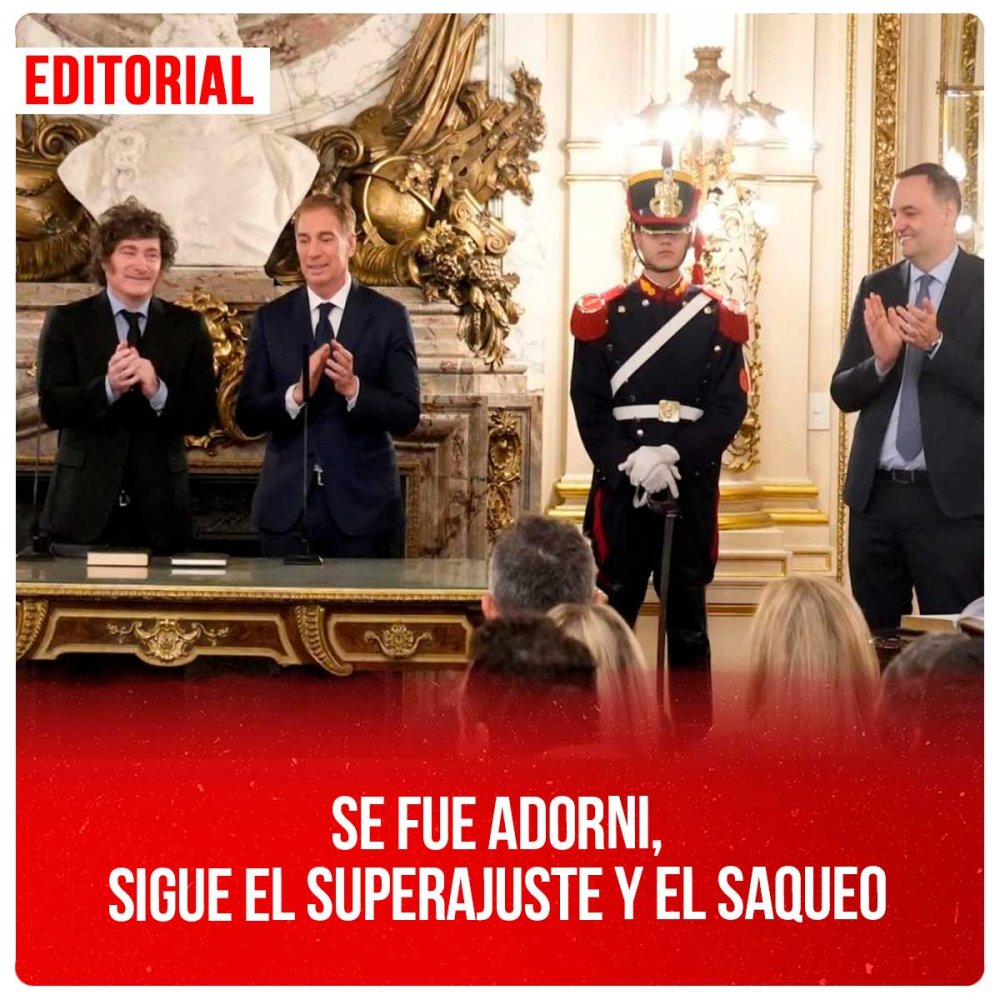 Se fue Adorni, sigue el superajuste y el saqueo