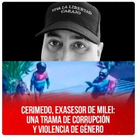 Cerimedo, exasesor de Milei: una trama de corrupción y violencia de género