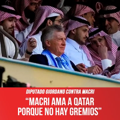 Diputado Giordano contra Macri / “Macri ama a Qatar porque no hay gremios”