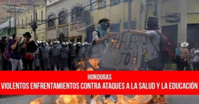 Honduras: Violentos enfrentamientos contra ataques a la salud y la educación