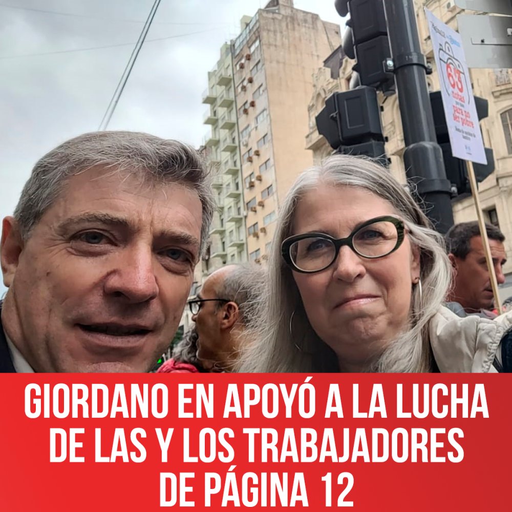 Giordano en apoyó a la lucha de las y los trabajadores de P12