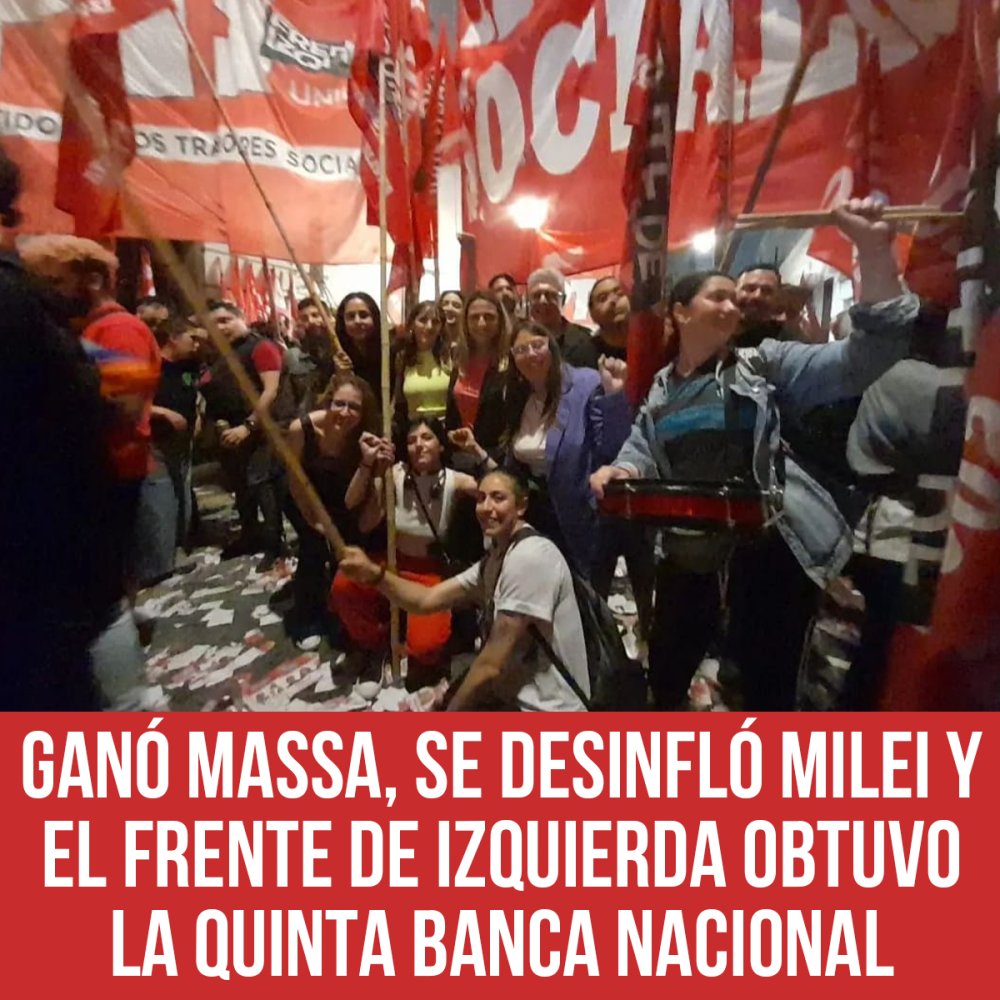 Ganó Massa, se desinfló Milei y el Frente de Izquierda obtuvo la quinta banca nacional