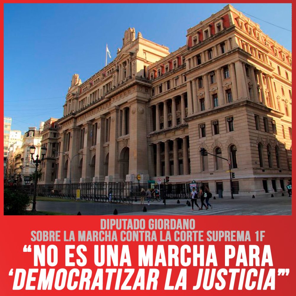 Diputado Giordano sobre la marcha contra la Corte Suprema 1F / “No es una marcha para 'democratizar la justicia'”